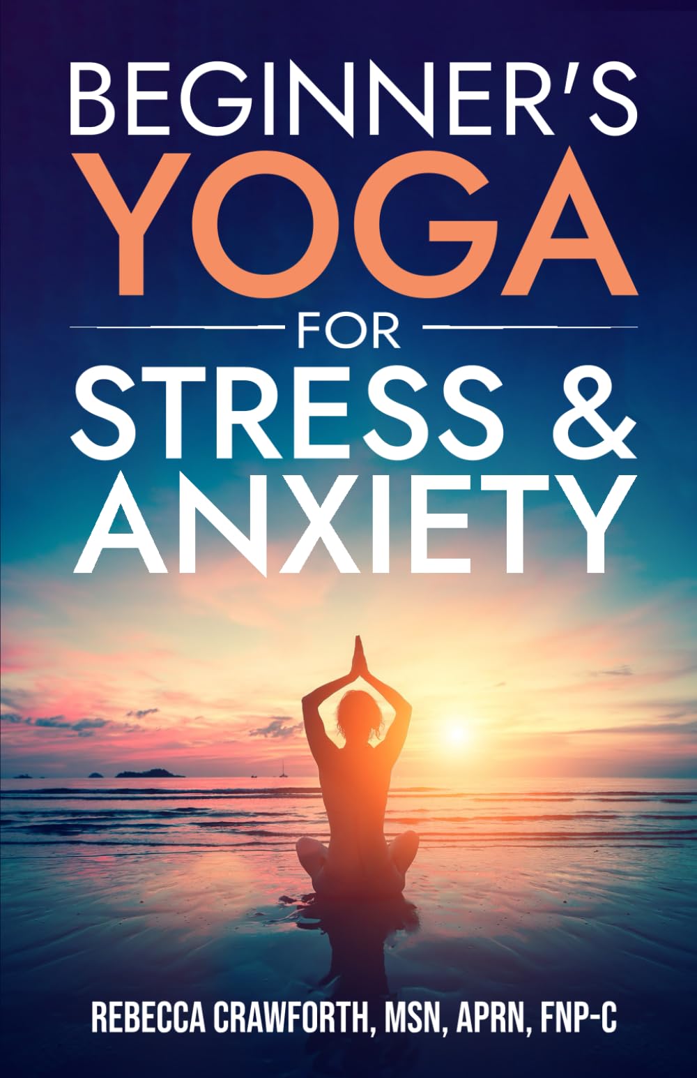 Beginner's Yoga For Stress & Anxiety