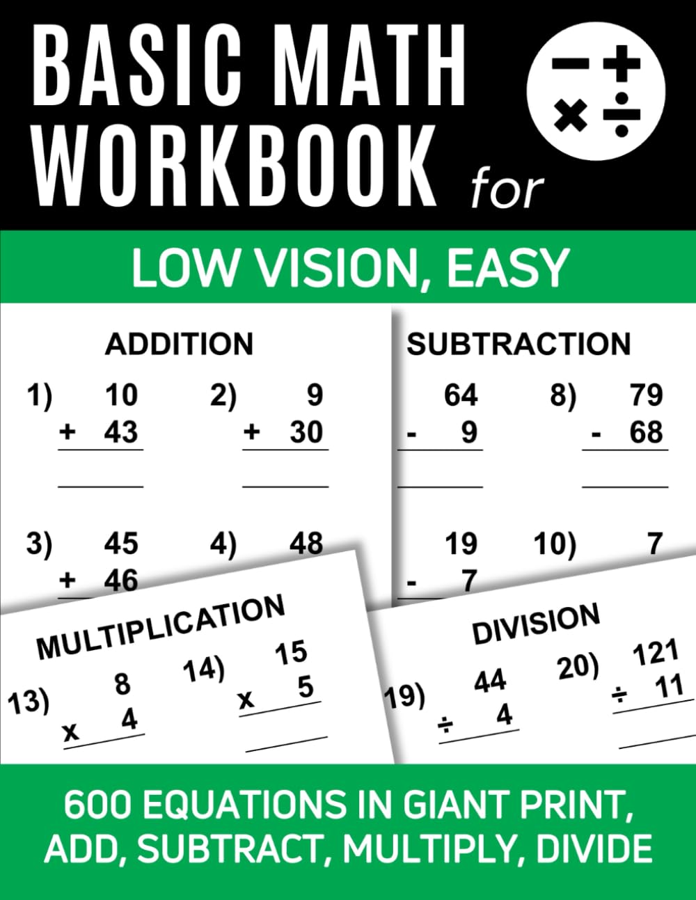 Basic Math Workbook for Low Vision, Easy: 600 Equations In Giant Print, Add, Subtract, Multiply, Divide
