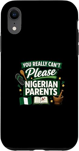 Relatable Humor Quote About Nigerian Parents Case for iPhone XR