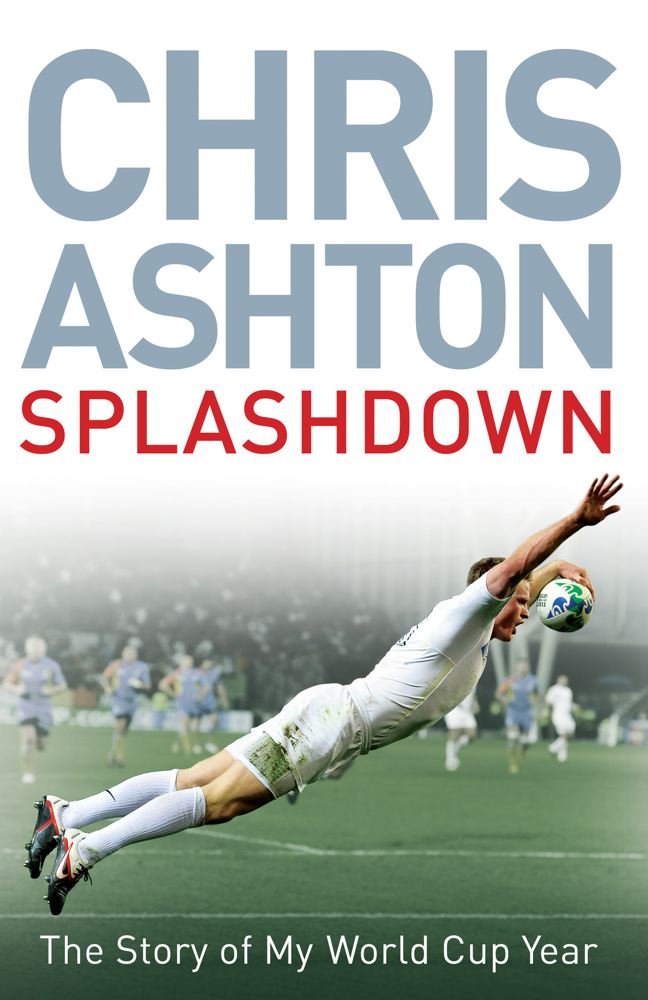 Splashdown The Story of My World Cup Year eBook Ashton