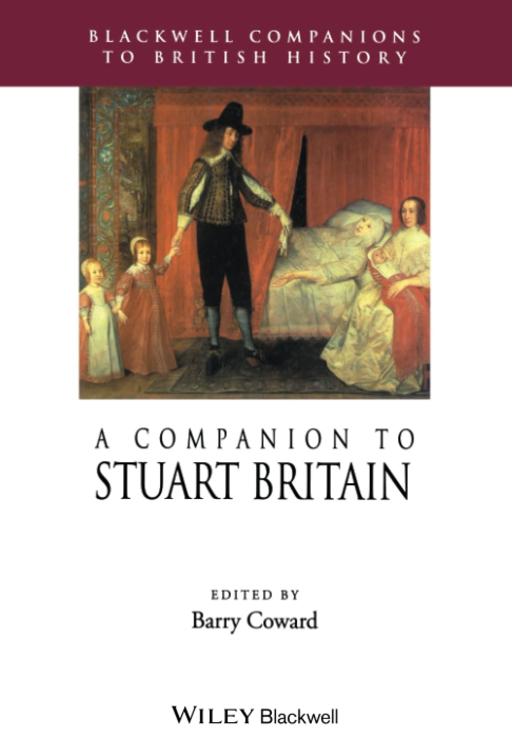 A Companion to Stuart Britain: 24 (Blackwell Companions to British History)