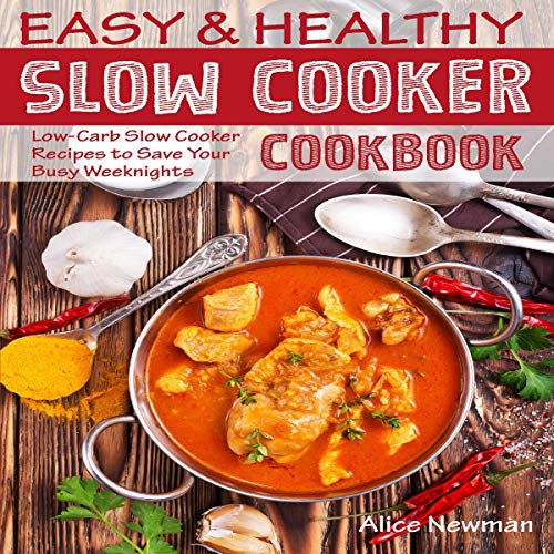 Easy and Healthy Slow Cooker Cookbook LowCarb Slow Cooker Recipes to