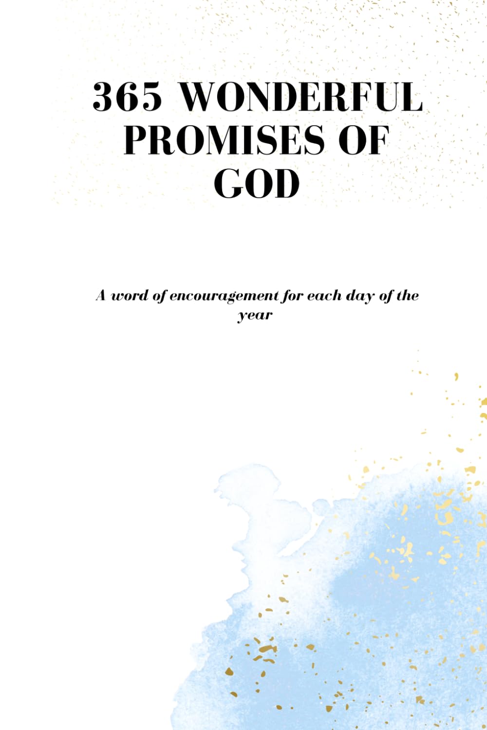 365 Wonderful Promises of God: A word of encouragement for each day of the year