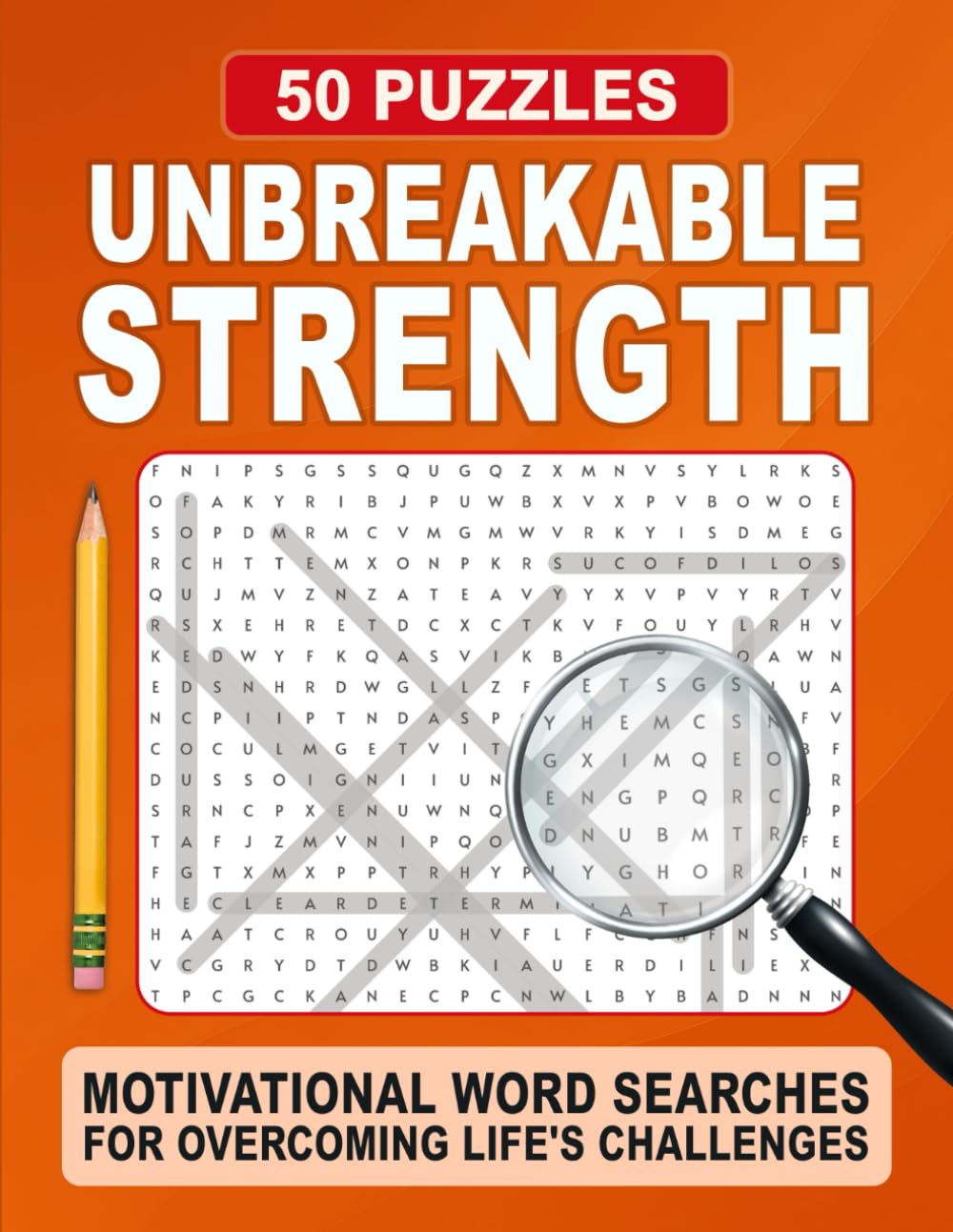 Unbreakable Strength Word Search: Motivating Word Search Puzzles for Focus, Confidence, and Mental Engagement (Unbreakable Word Search Series)