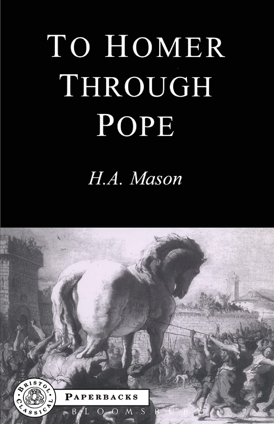 To Homer Through Pope: An Introduction to Homer's Iliad and Pope's Translation (BCP Paperback S.)