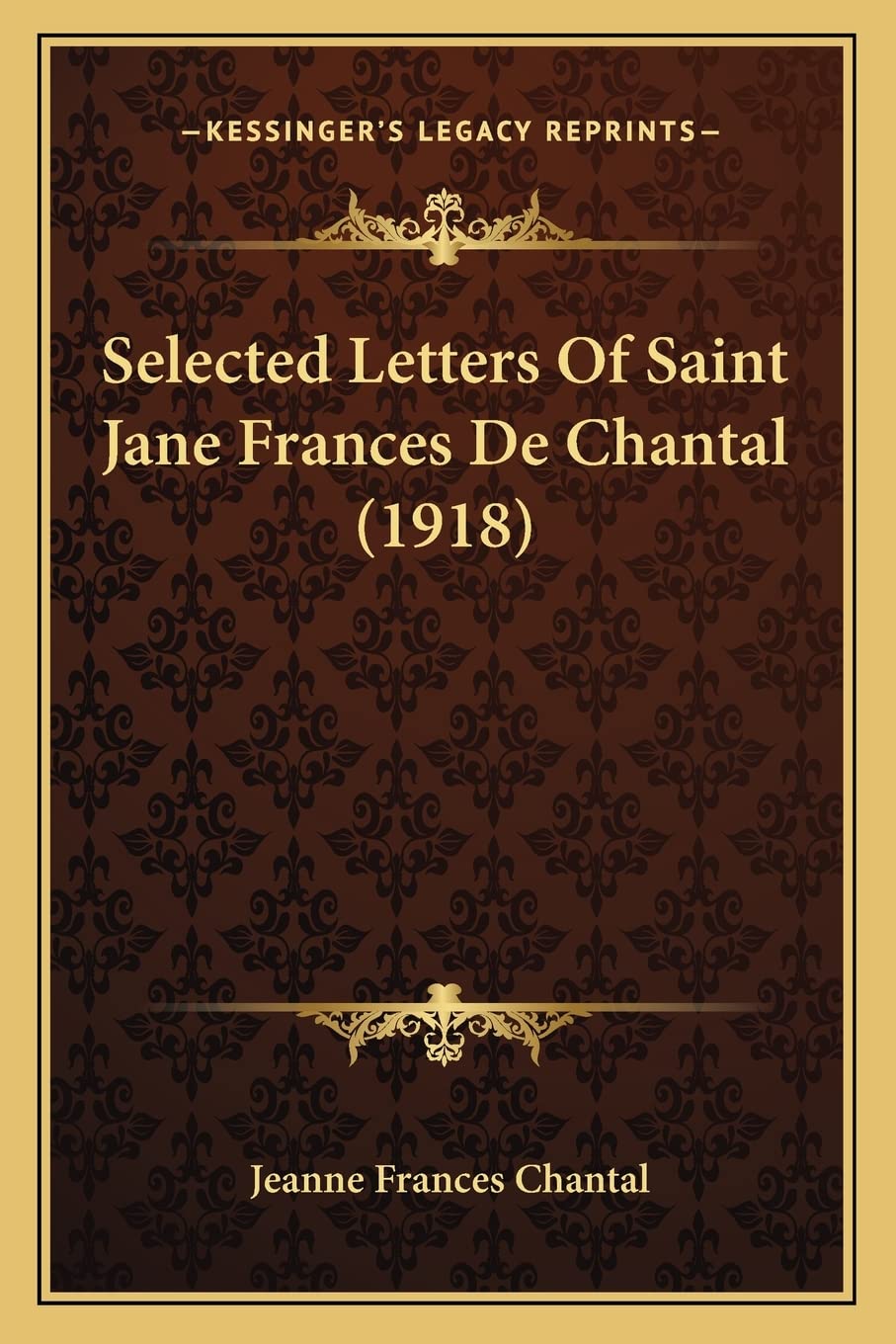 Selected Letters Of Saint Jane Frances De Chantal (1918)