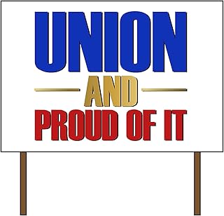 Union and Proud of It 18X24 inch 2-Sided Political Yard Signs with Stakes (1)