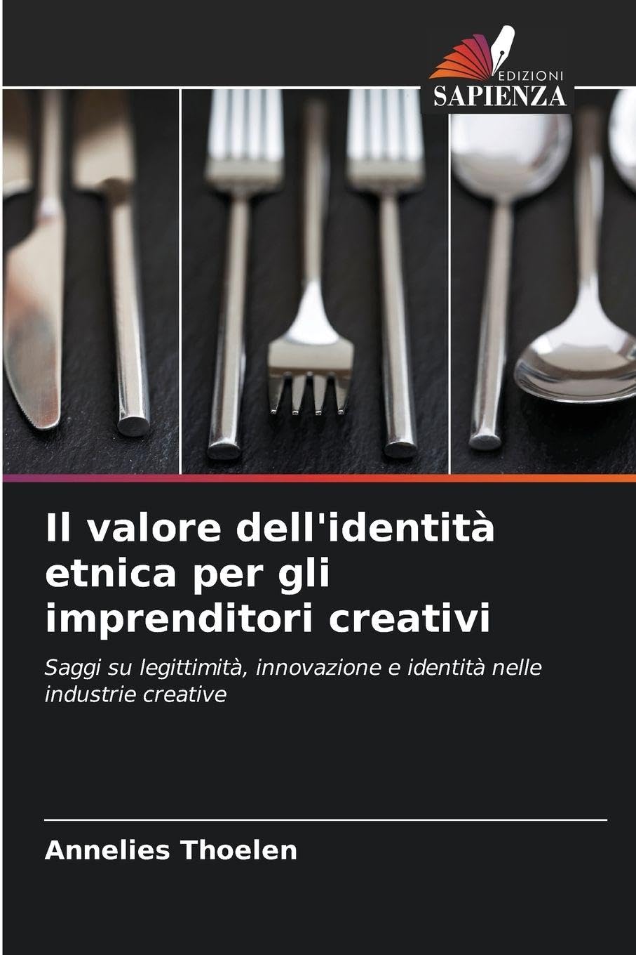 Il valore dell'identità etnica per gli imprenditori creativi: Saggi su legittimità, innovazione e identità nelle industrie creative