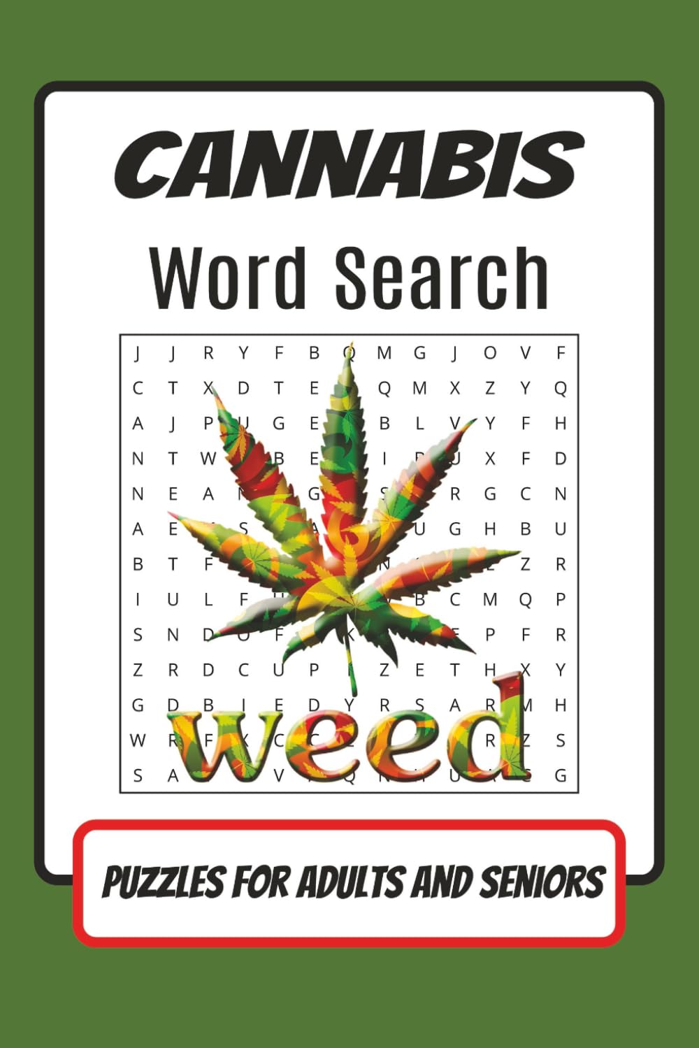 Cannabis Word Search Puzzle Book: Word Searches with Easy to Read Print about Cannabis, Marijuana, CBD, and more | 6x9 inches 110pages | 50+ Puzzles-Gift for Vacations, Holiday, and Free Times.