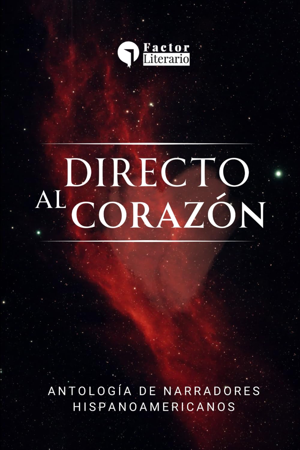 Directo al corazón: Antología de narradores hispanoamericanos