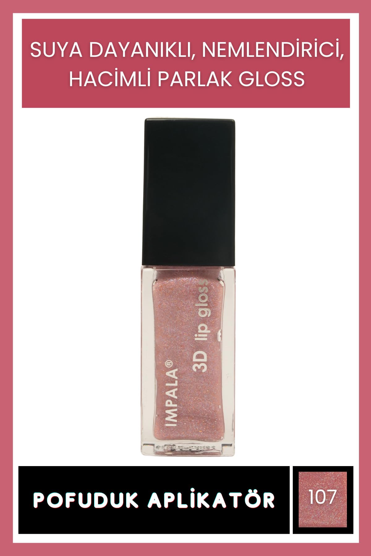 Impala 3D Lip Gloss Dudak Parlatıcı No:107