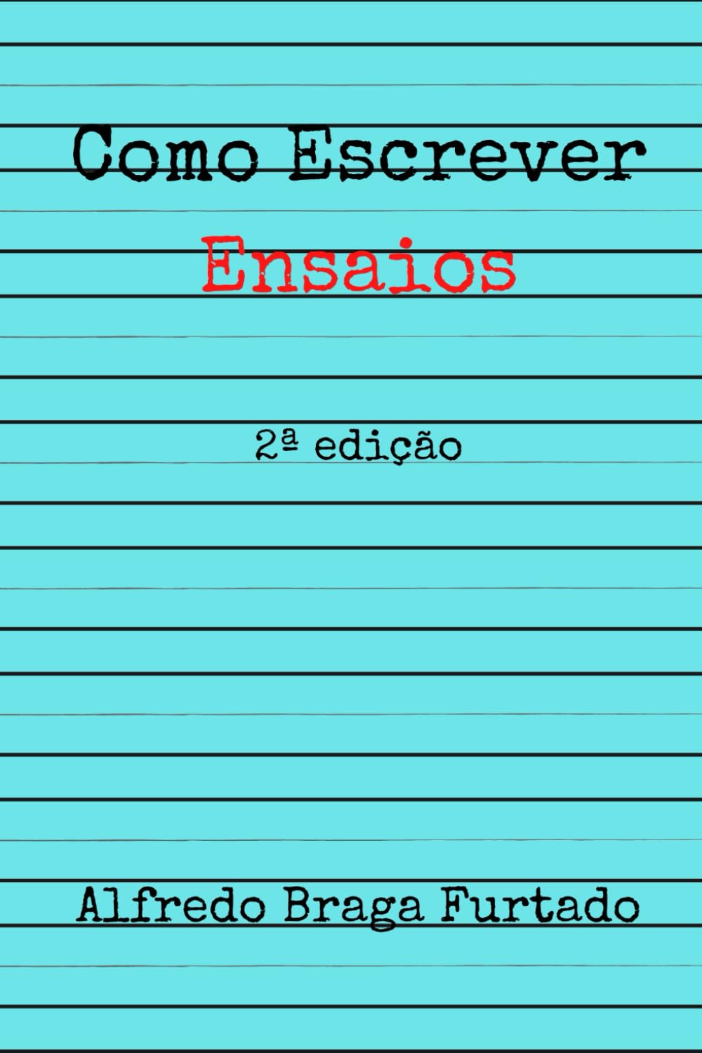 Como Escrever Ensaios: Segunda edição