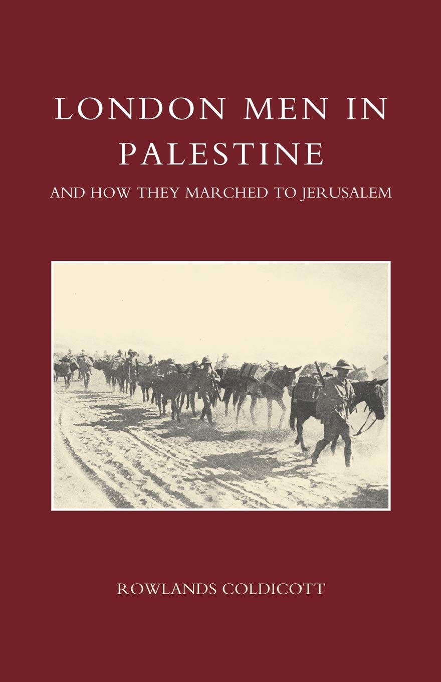 London Men In Palestine: And How They Marched To Jerusalem