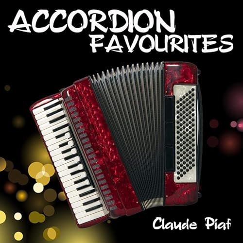 Accordion Favourites by Claude Piaf on Amazon Music Amazon.co.uk