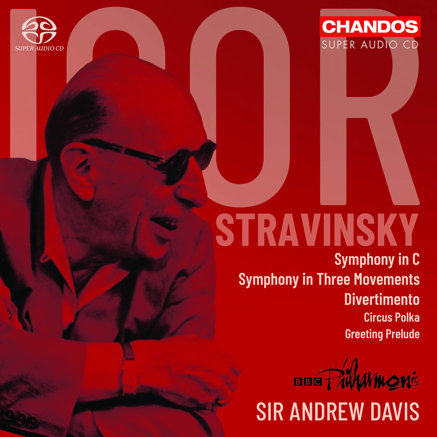 Igor Stravinsky: Symphony in C; Symphony in Three Movements; Divertimento; Circus Polka; Greeting Prelude