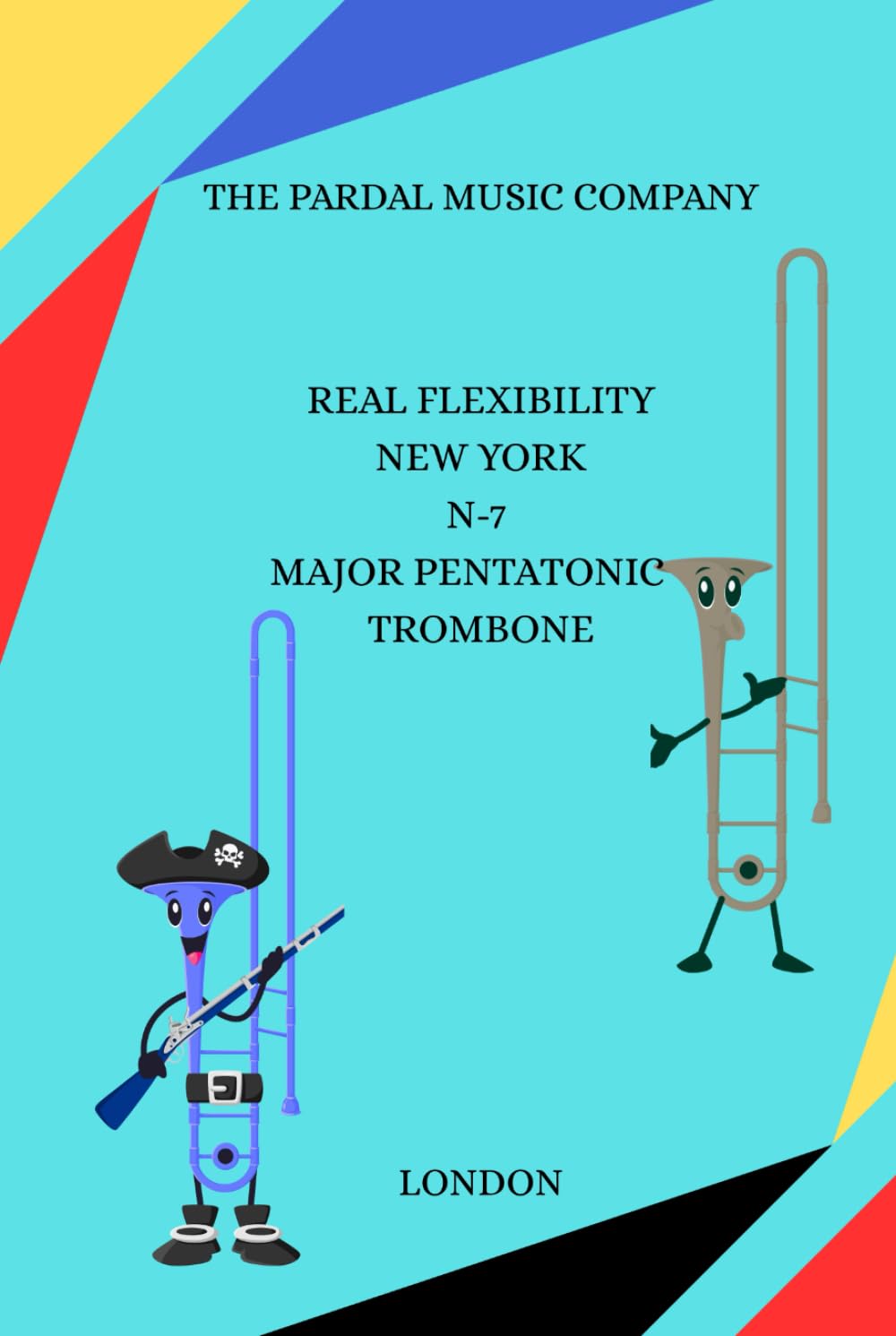 REAL FLEXIBILITY NEW YORK N-7 MAJOR PENTATONIC TROMBONE: LONDON