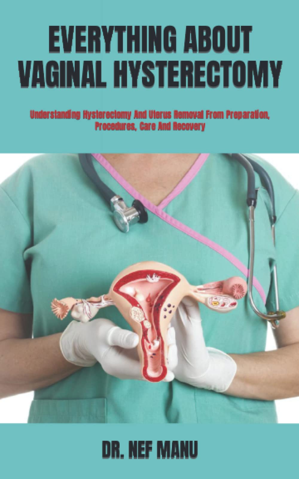 Buy EVERYTHING ABOUT VAGINAL HYSTERECTOMY Understanding Hysterectomy