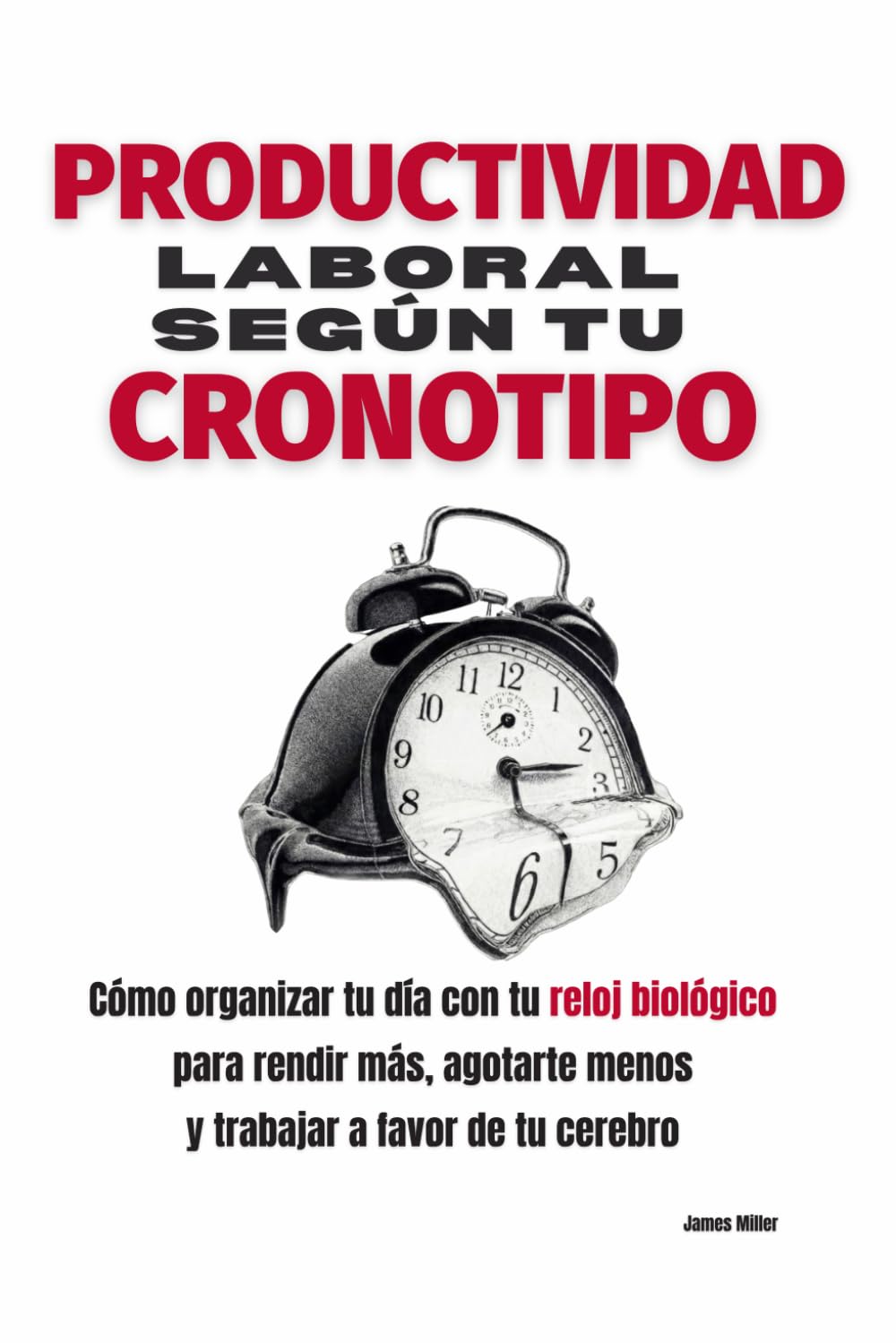 Productividad laboral según tu cronotipo: Cómo organizar tu día con tu reloj biológico para rendir más, agotarte menos y trabajar a favor de tu cerebro