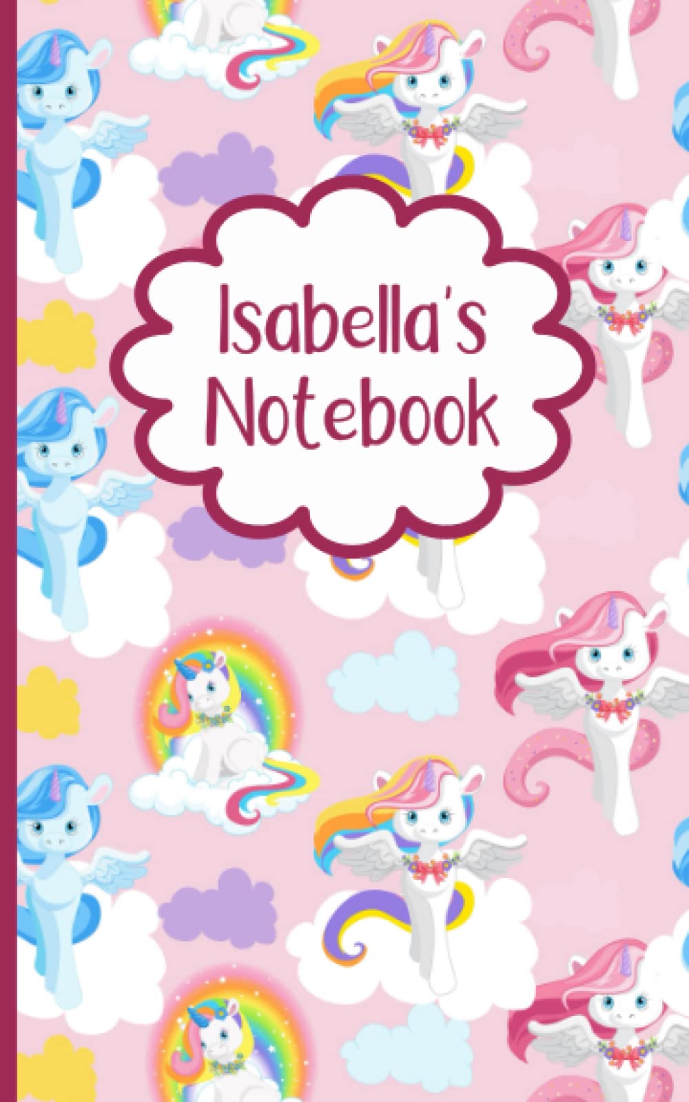 Isabella's Unicorn Notebook: 150 page lined note book