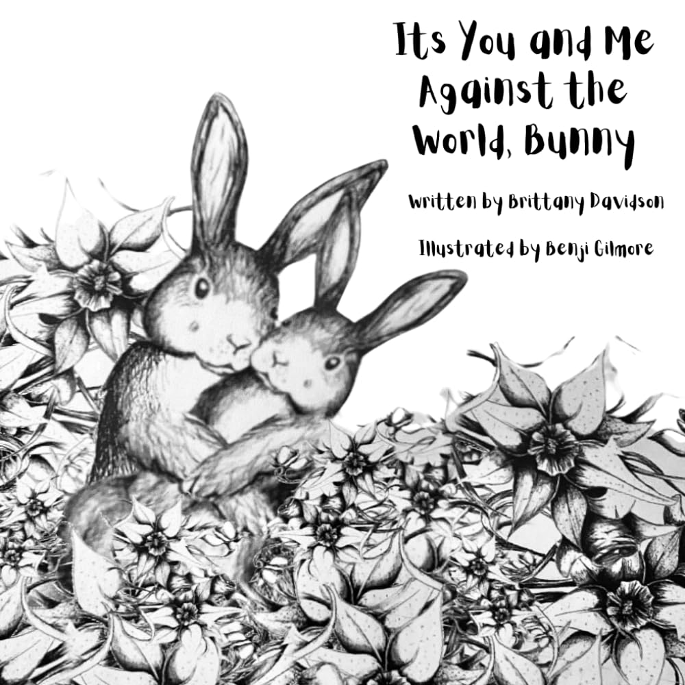 It's You and Me Against the World, Bunny