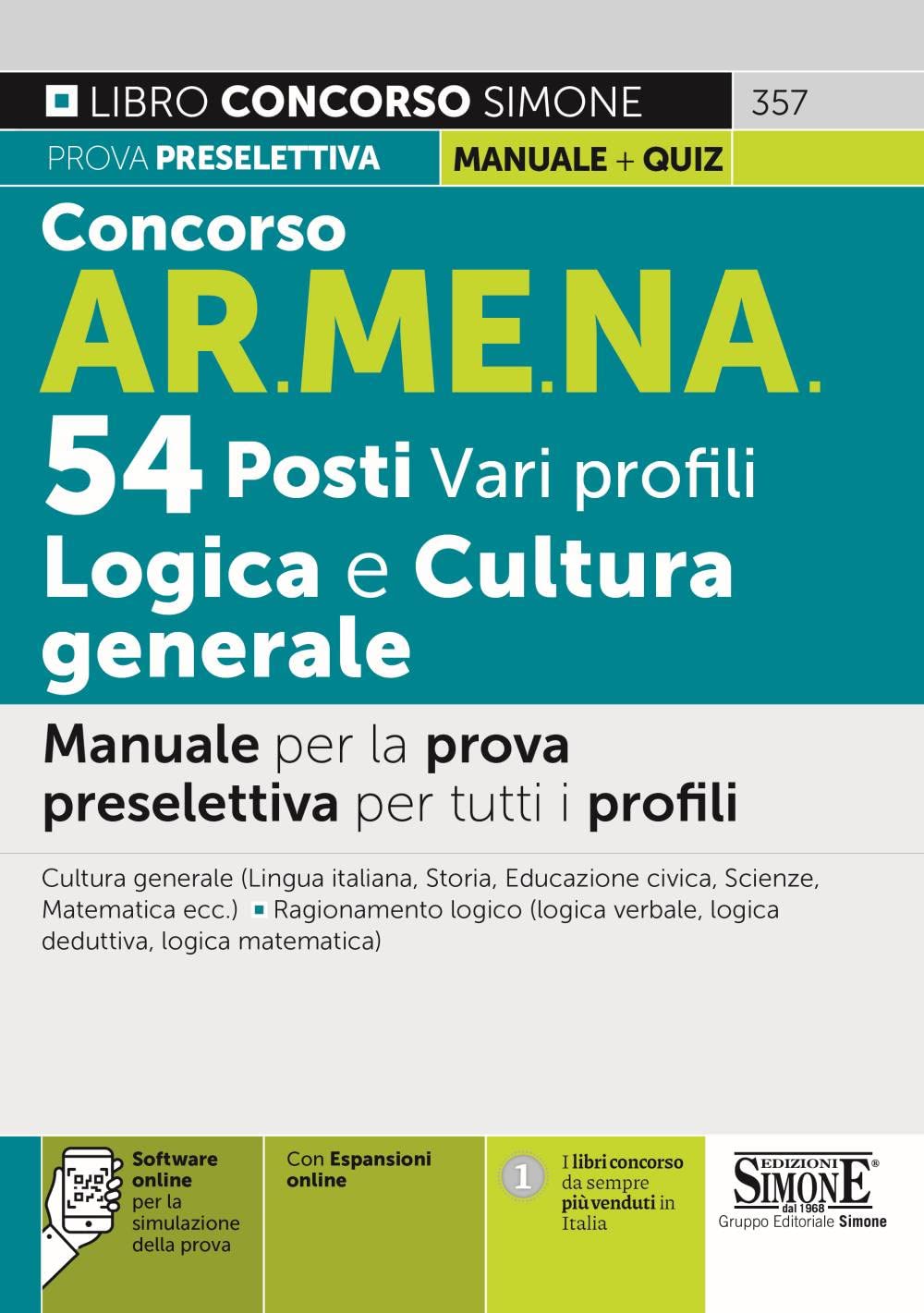 Concorso AR.ME.NA. 54 posti vari profili. Logica e cultura generale. Manuale per la prova preselettiva per tutti i profili. Con espansione online. Con software di simulazione