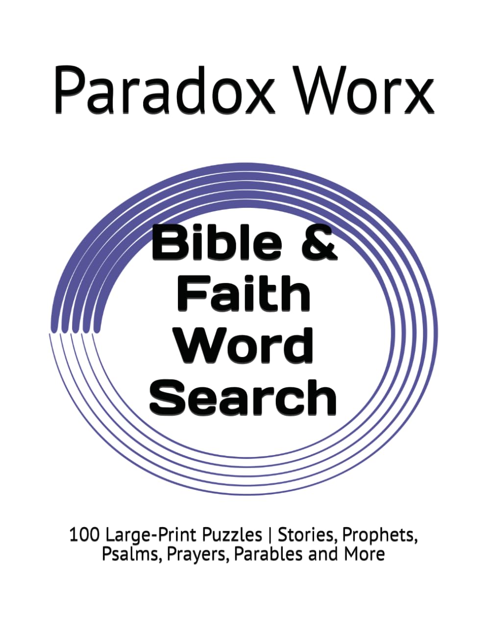 Bible & Faith Word Search: 100 Large-Print Puzzles | Stories, Prophets, Psalms, Prayers, Parables and More
