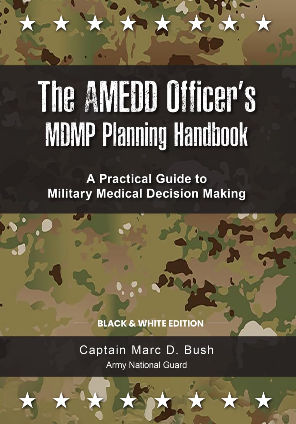 The AMEDD Officer’s MDMP Planning Handbook: A Practical Guide to Military Medical Decision Making