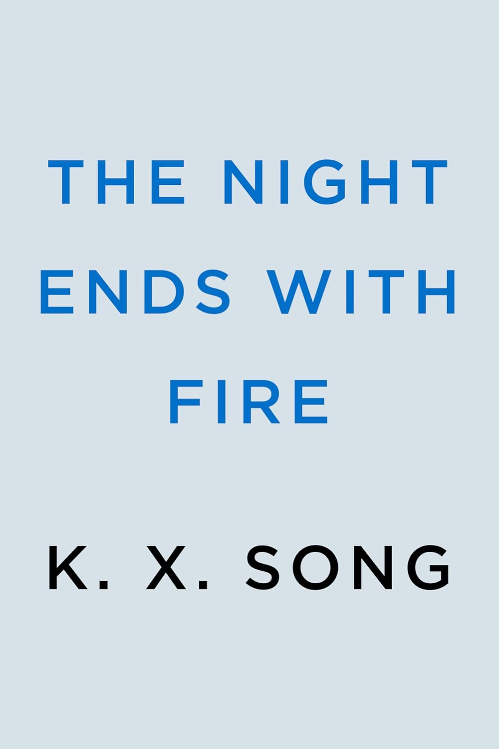 The Night Ends with Fire eBook Song, K. X. Kindle Store