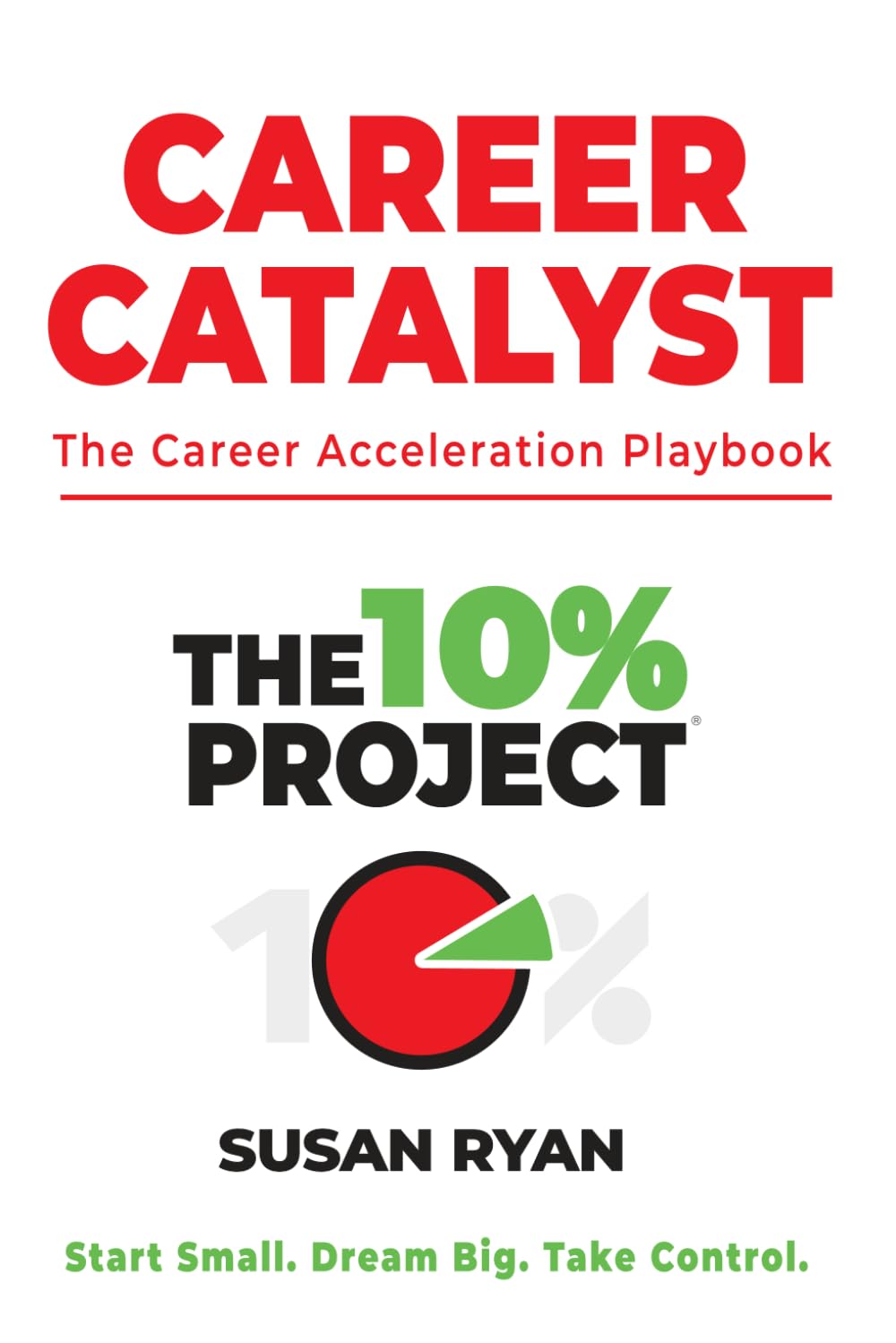 The 10% Project - Career Catalyst: The Career Acceleration Playbook