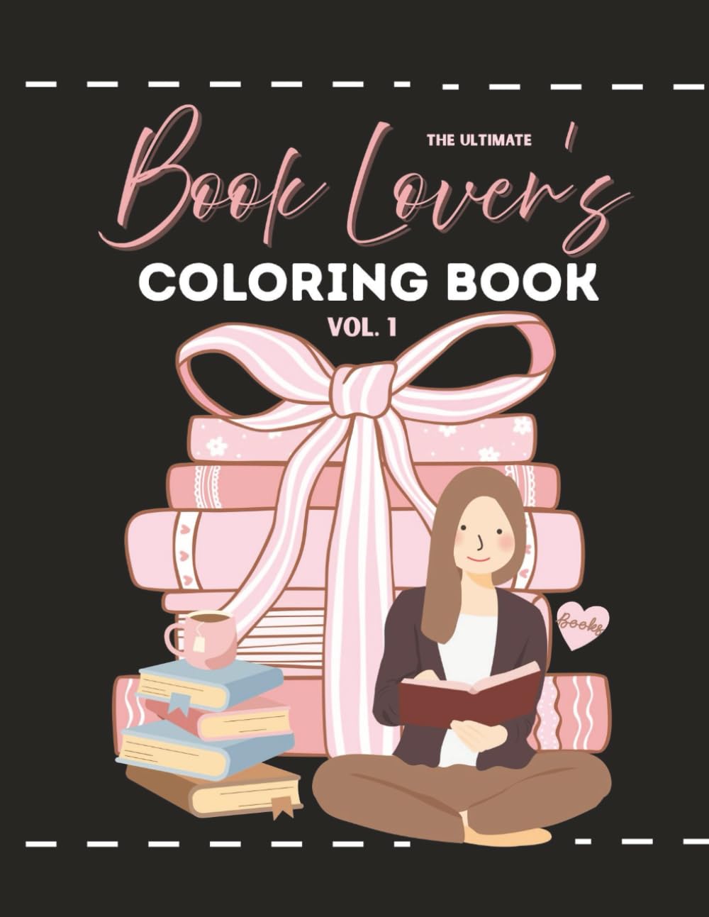 The Ultimate Book Lover's Coloring Book (Vol.1): 50 Book-Themed Designs and Sayings Any Reader, Writer, or Library Lover Will Enjoy