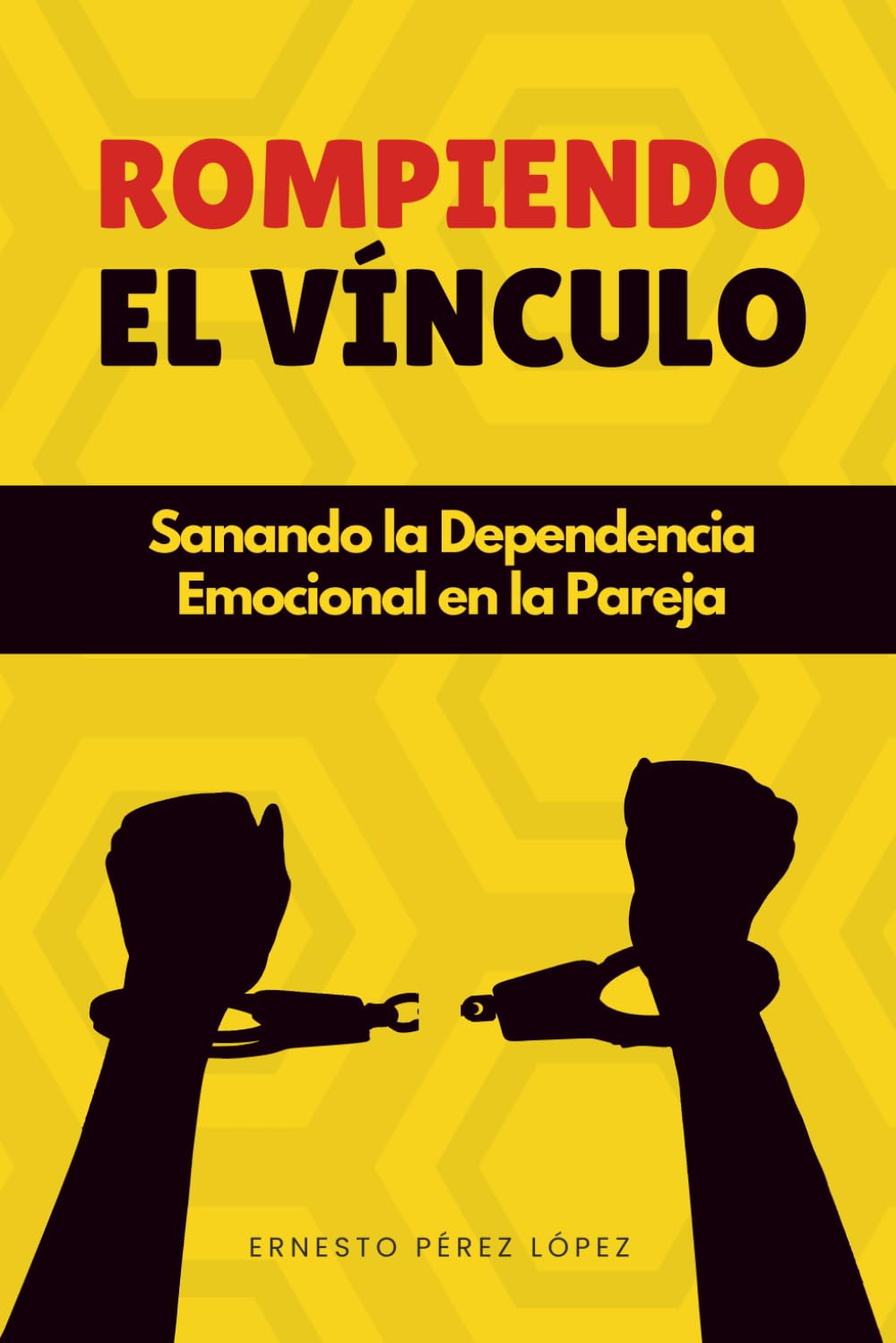 ROMPIENDO EL VÍNCULO: Sanando la Dependencia Emocional en la Pareja (Spanish Edition)