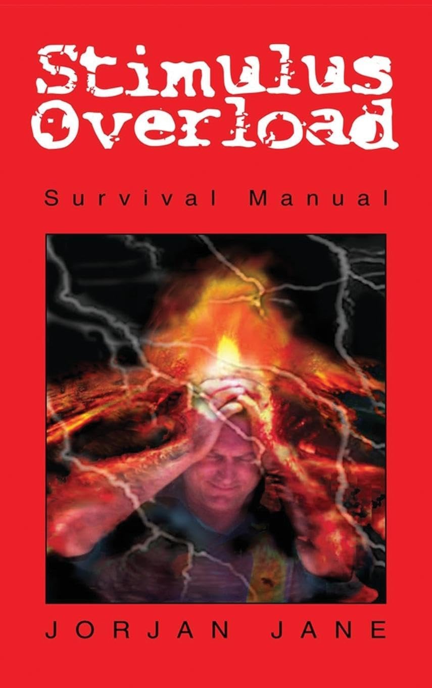 Stimulus Overload: Survival Manual