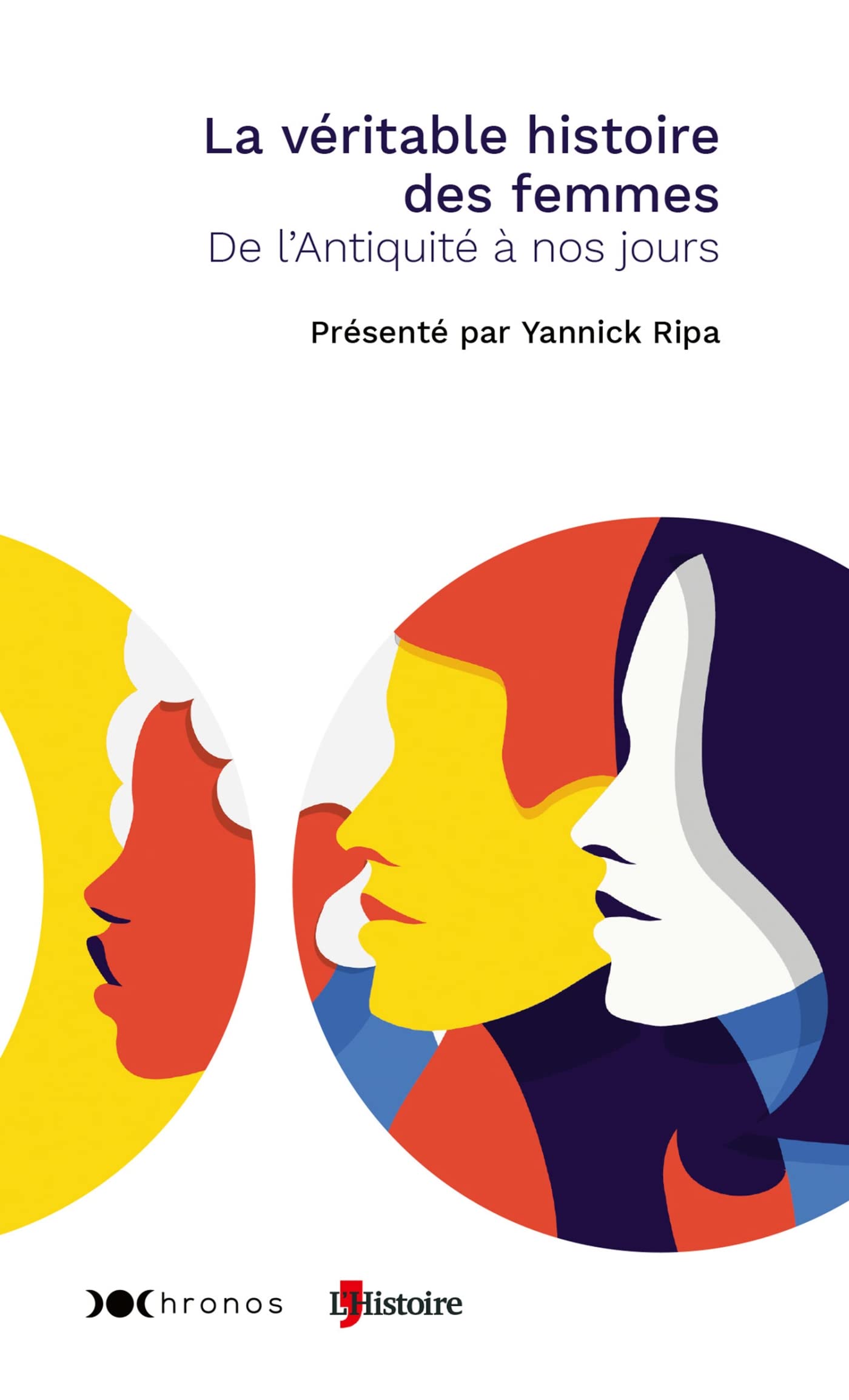 La Véritable Histoire Des Femmes De L antiquité à Nos Jours Amazon.fr - La Véritable Histoire des femmes: De l'Antiquité à nos jours -  Collectif, Ripa, Yannick - Livres