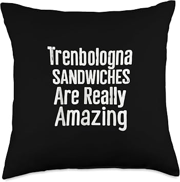 Trenbologna Sandwiches are Really Amazing Tren Trenbolone Throw Pillow