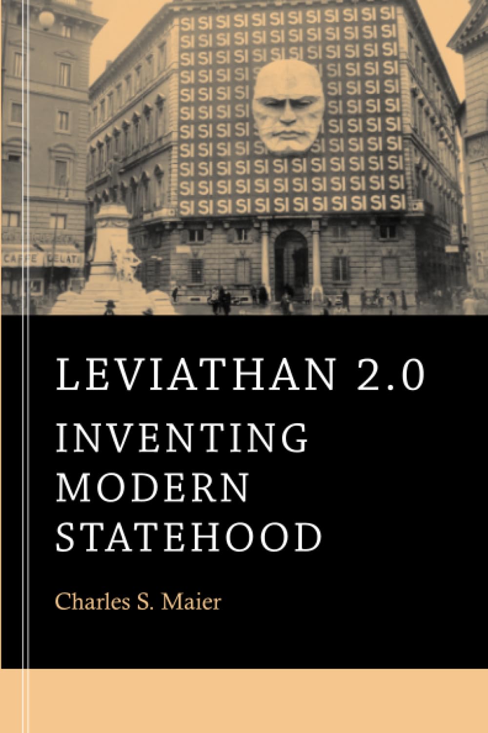 Leviathan 2.0: Inventing Modern Statehood, Maier 9780674281325 Free Shipping*.