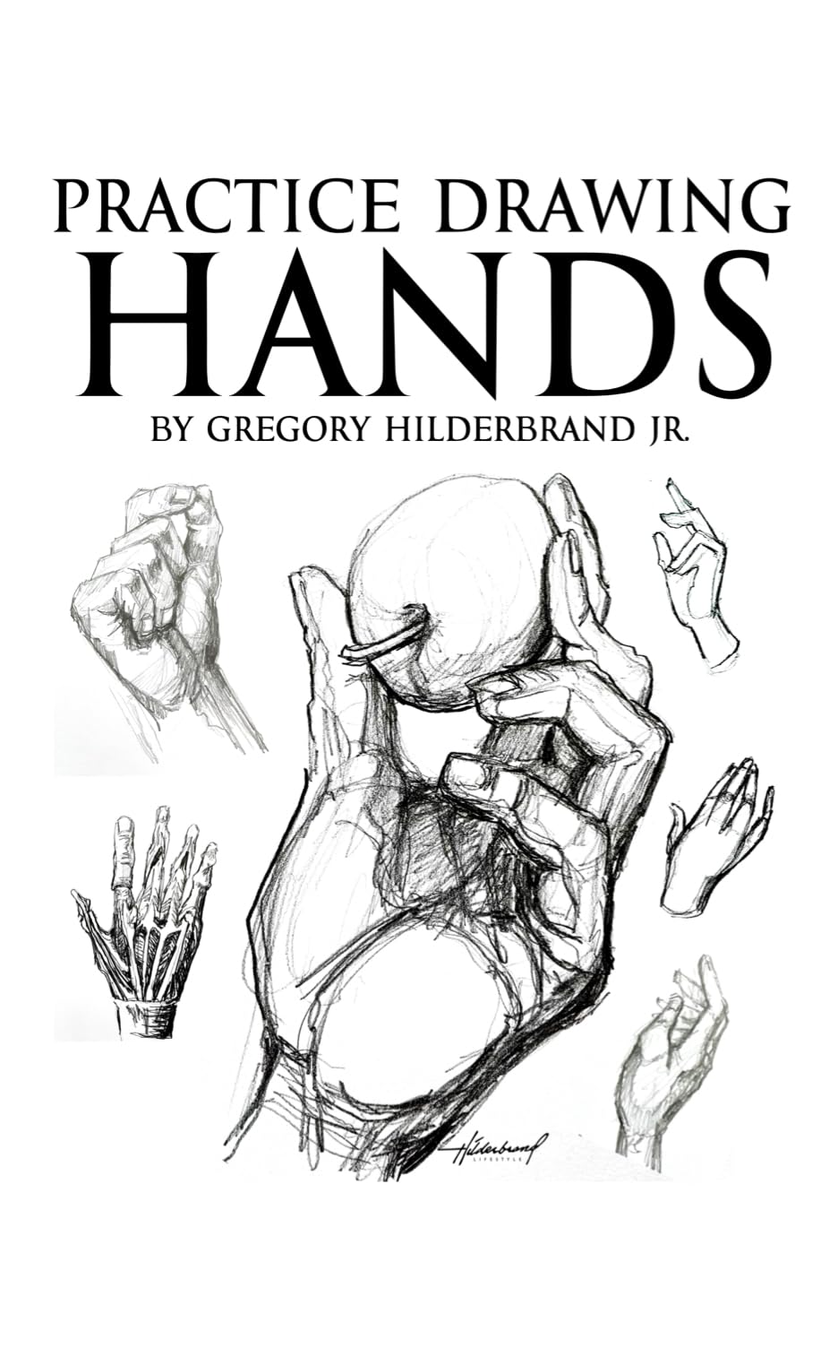 Practice Drawing Hands (Kindle Scribe Only) (Practice Drawing Book Collection)