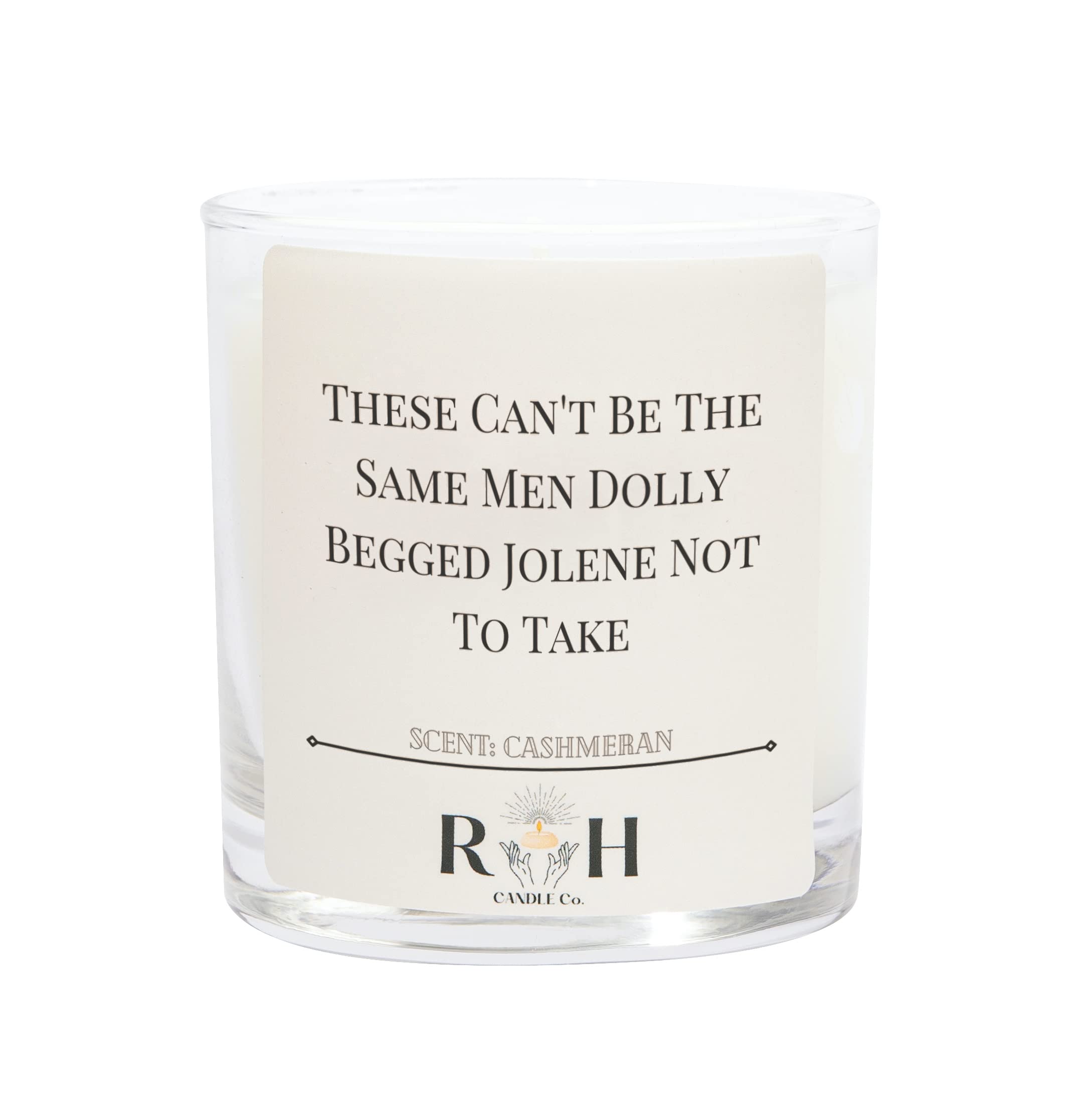 These Can't Be The Same Men Dolly Begged Jolene Not to Take Candle | Stocking Stuffer | RH Candle Co | Comes in A Gift Box | Cashmeran Scented | Funny Candle | Funny Gift