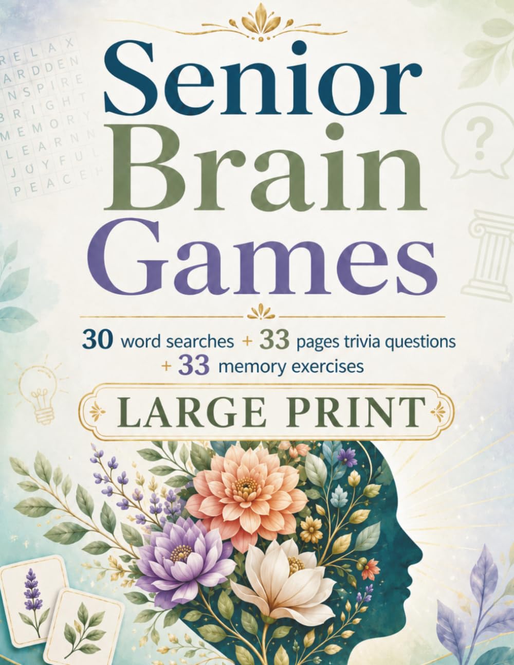 Senior Brain Games - LARGE PRINT Word searches, Trivia questions, Memory Exercises: 30 word searches +33 pages trivia questions + 33 memory exercises