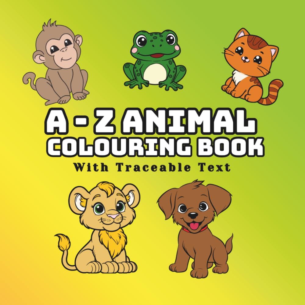 A-Z Animal Colouring Book for Kids with Letter Tracing: Alphabet Colouring Pages, Handwriting Practice & Preschool Learning Fun