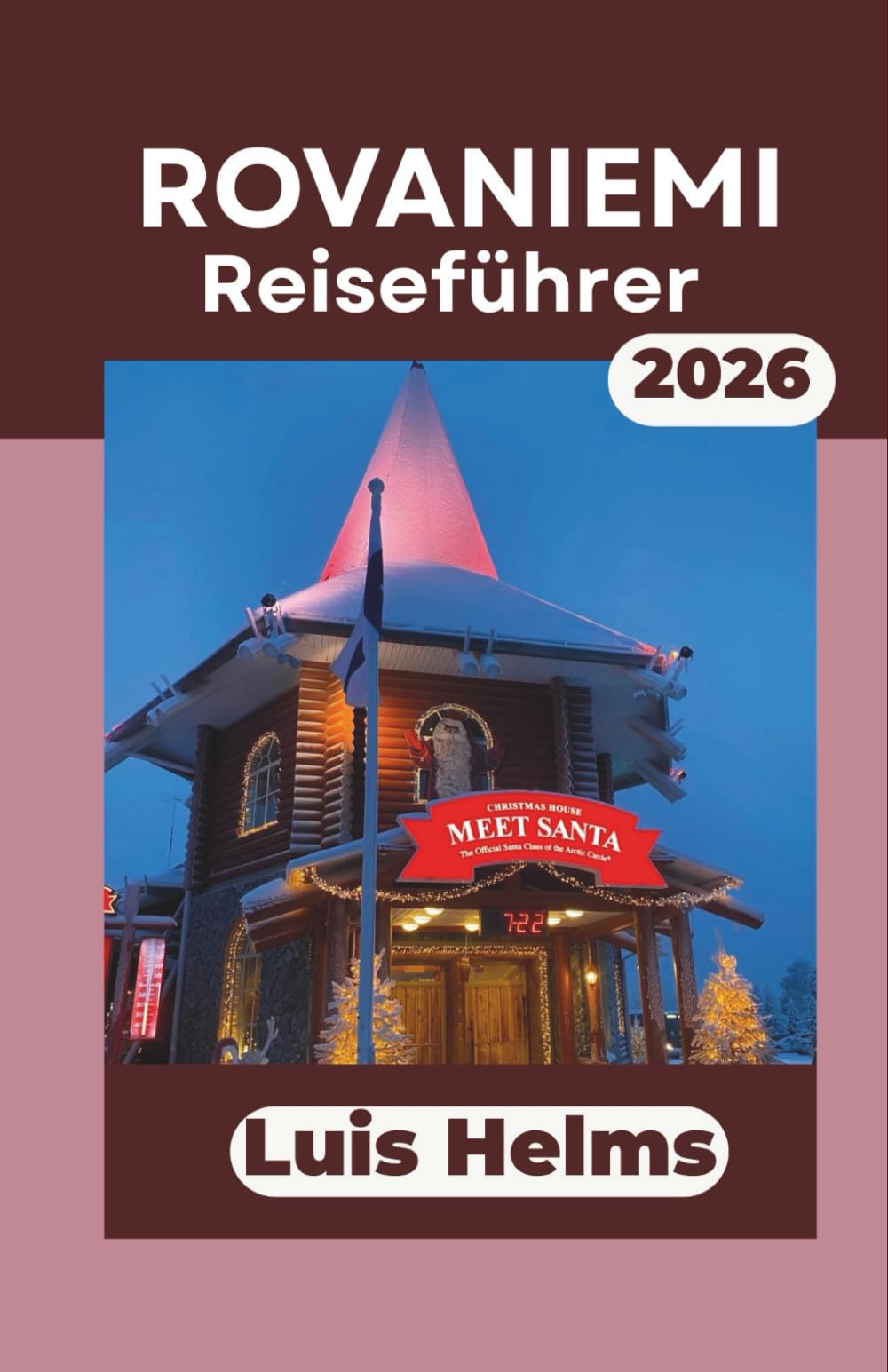Rovaniemi Reiseführer 2026: Erleben Sie Nordlichter, Rentierbegegnungen und gemütliche Städtereisen.