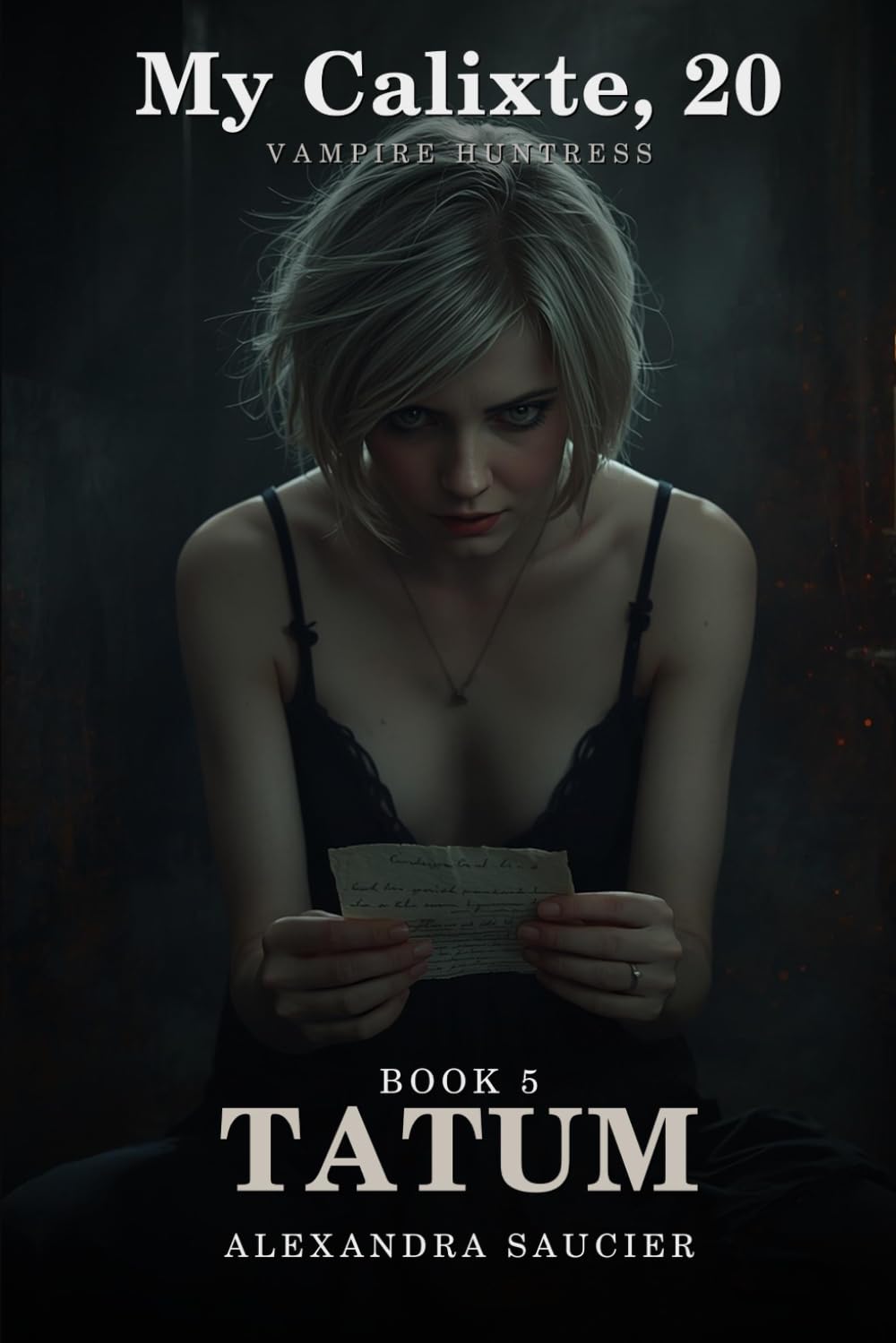 My Calixte, 20, Vampire Huntress — Book 5: Tatum