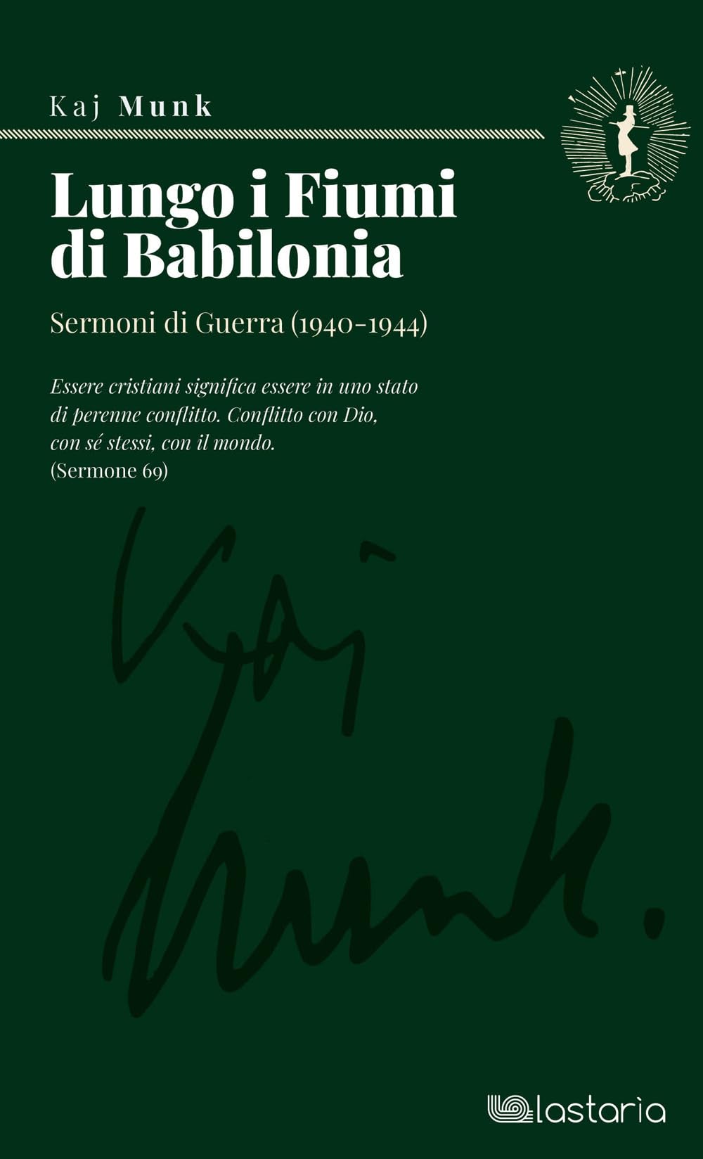 Lungo I Fiumi Di Babilonia. Sermoni Di Guerra (1940-1944) - 4