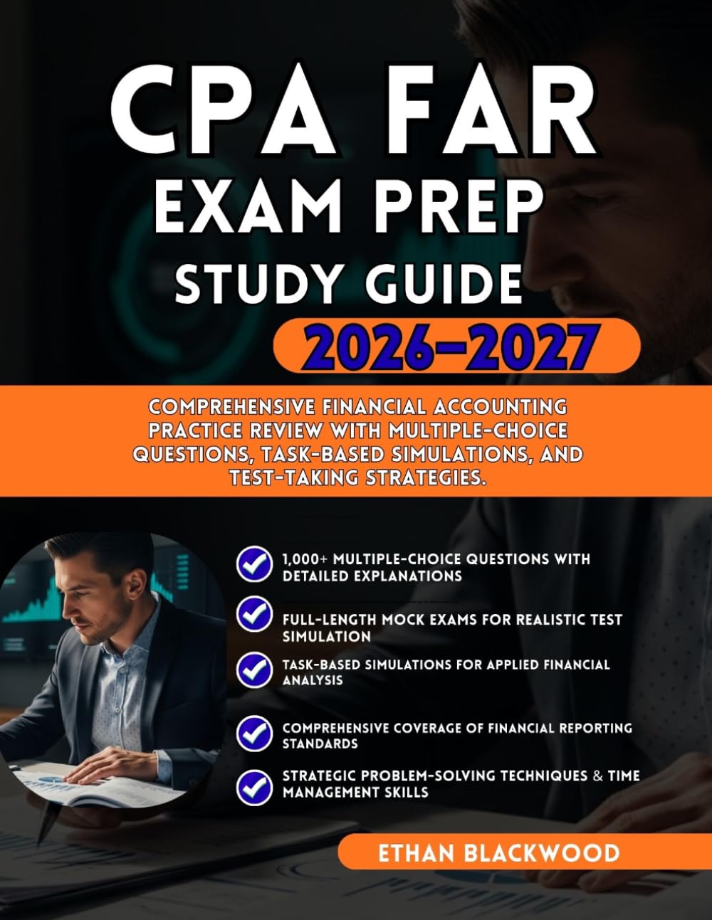 CPA FAR EXAM PREP STUDY GUIDE 2026–2027: Comprehensive Financial Accounting Practice Review with Multiple-Choice Questions Task-Based Simulation and Test-Taking Strategies