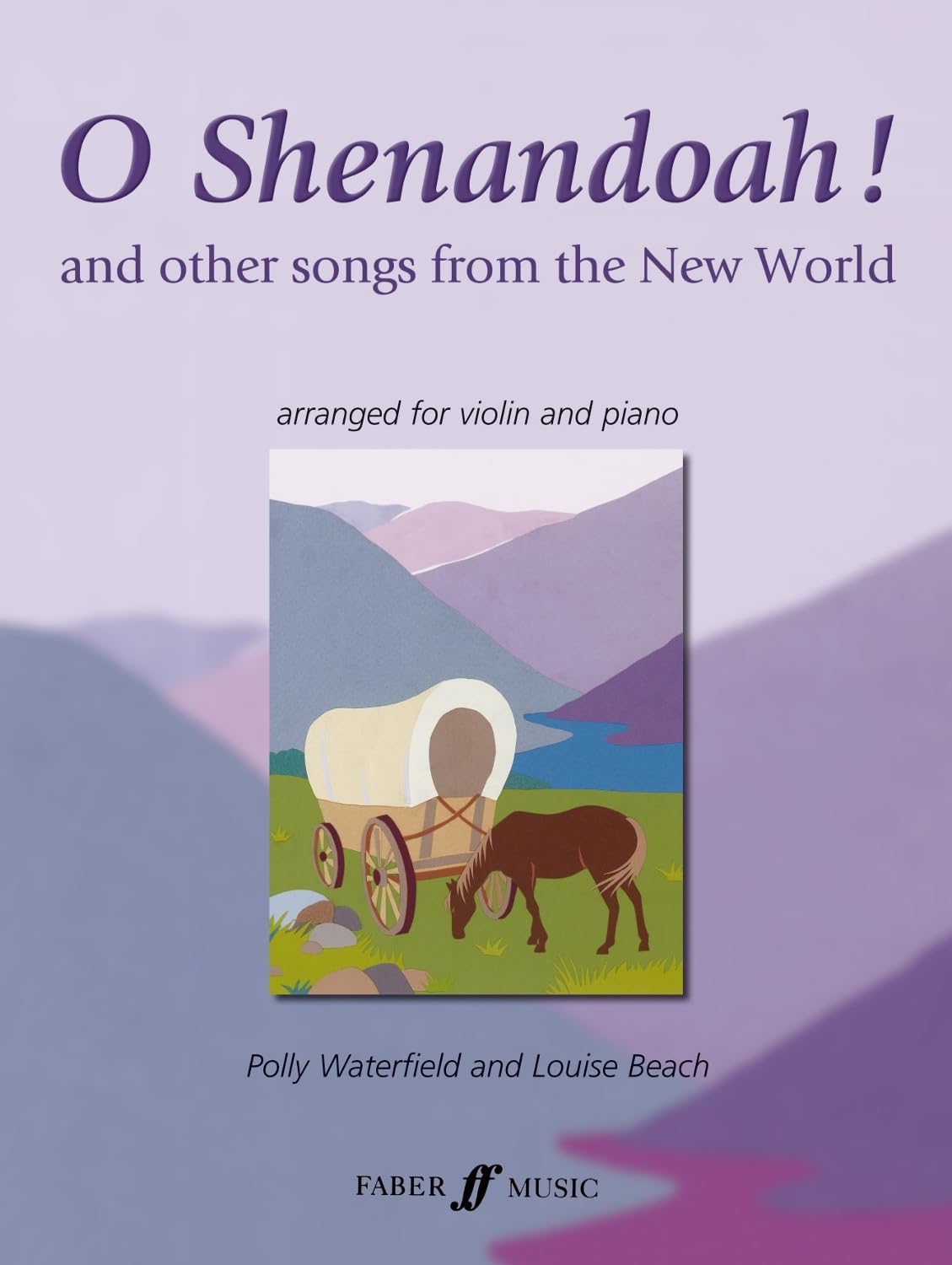 O Shenandoah!: (Violin and Piano) (Violin Piano): And Other Songs from the New World