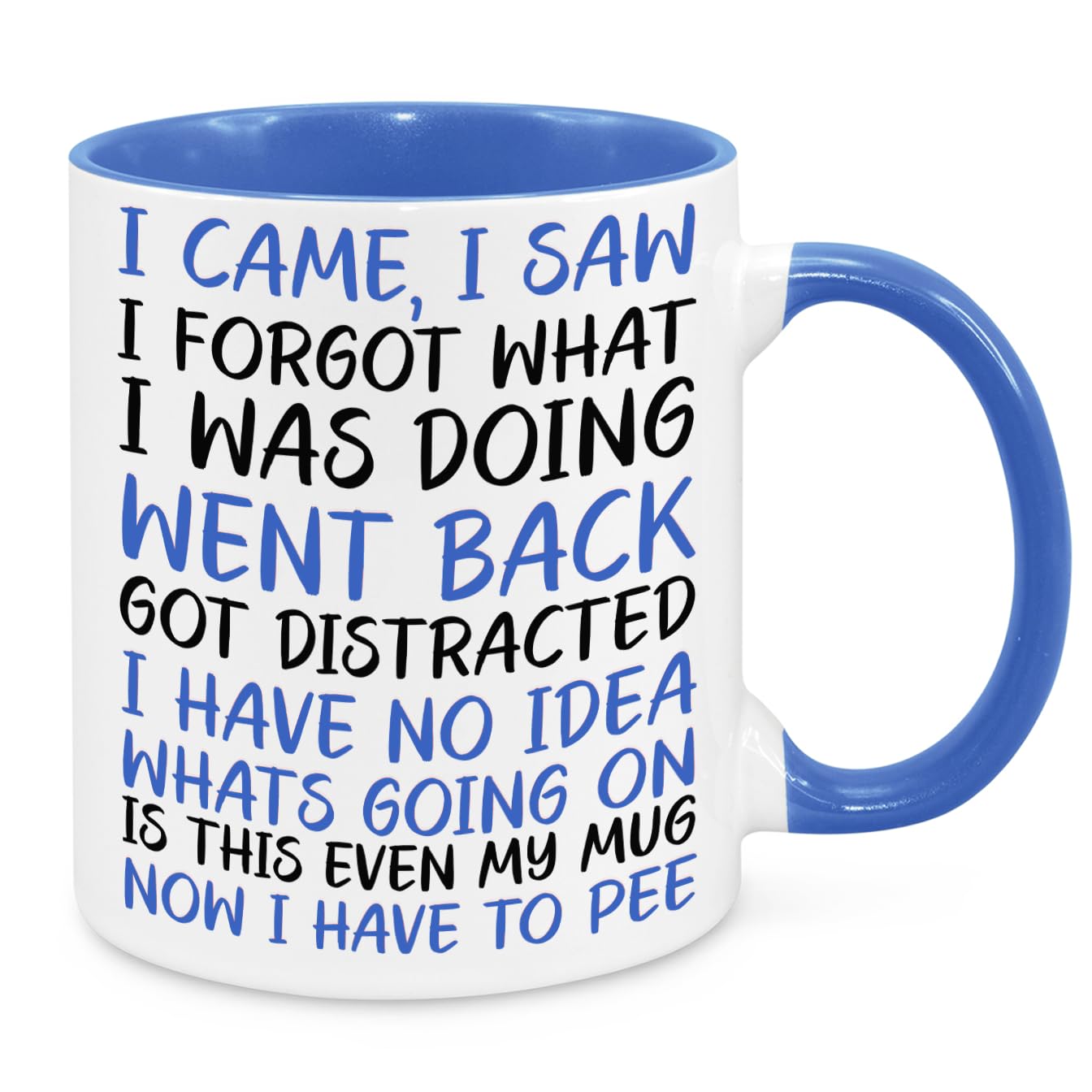 I Came I Saw I Forgot Mug - Funny Novelty Gift Silly Present Mugs for Women Birthday Christmas for Mum Dad Friend Sister for Men Colleague Secret Santa Work Quotes (Blue)