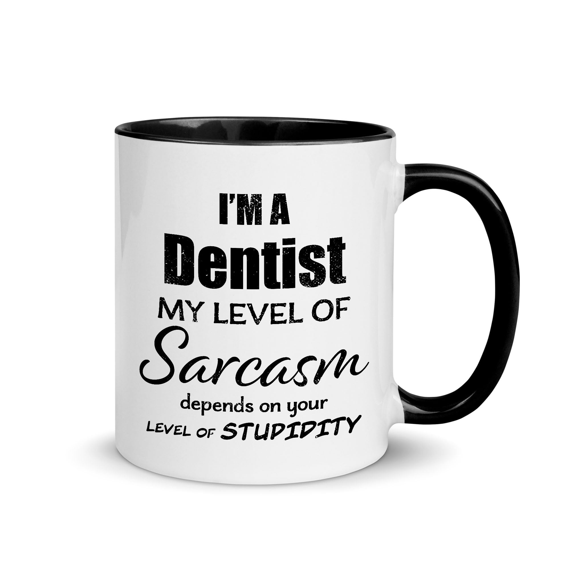 Dentist Mug - My Level of Sarcasm Coffee Cup Black Accent Color for Dental School Clinic National Dentist Day Dentistry Student - Gifts for His Her Birthday Christmas Men Women - 11oz