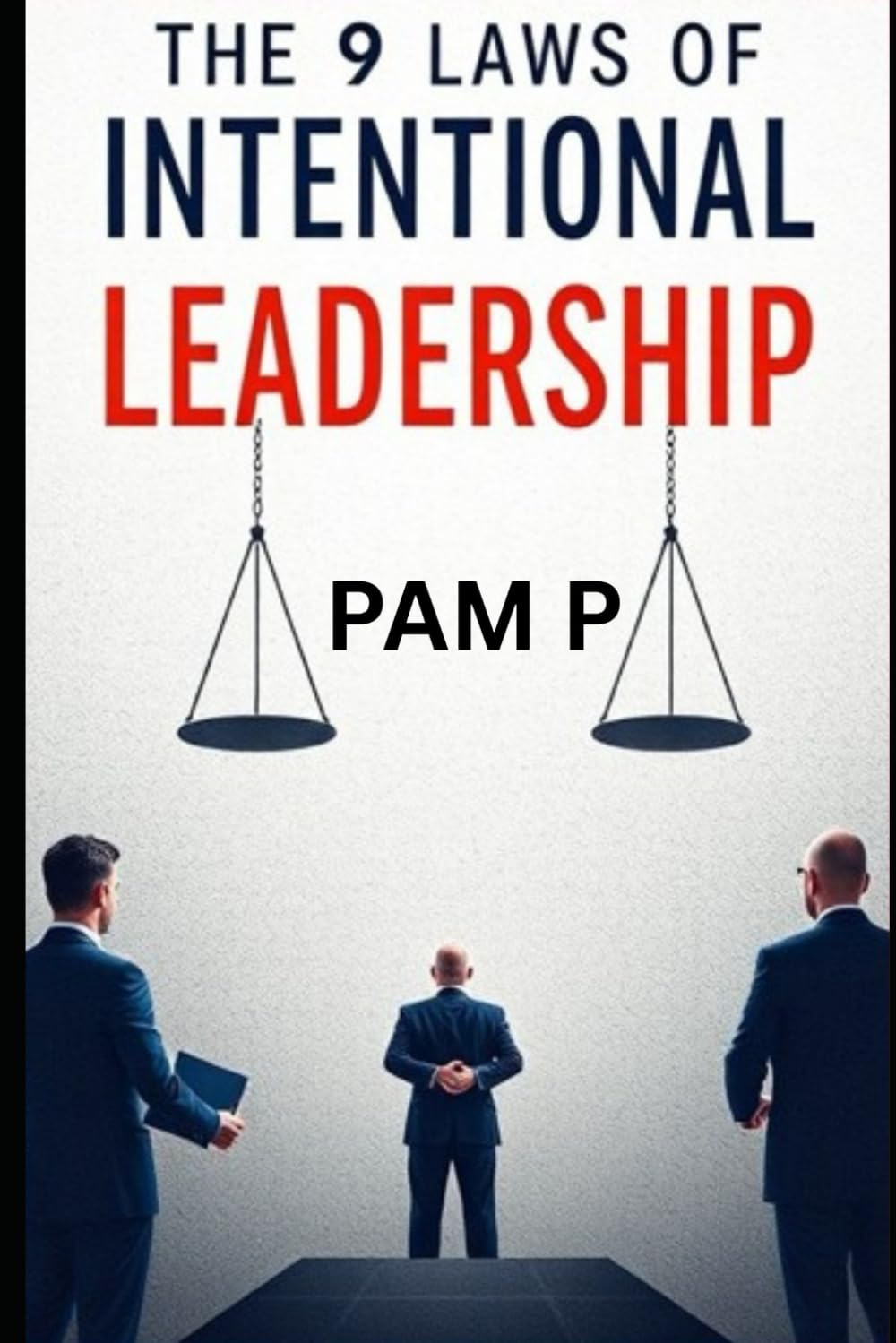 The 9 Laws of Intentional Leadership