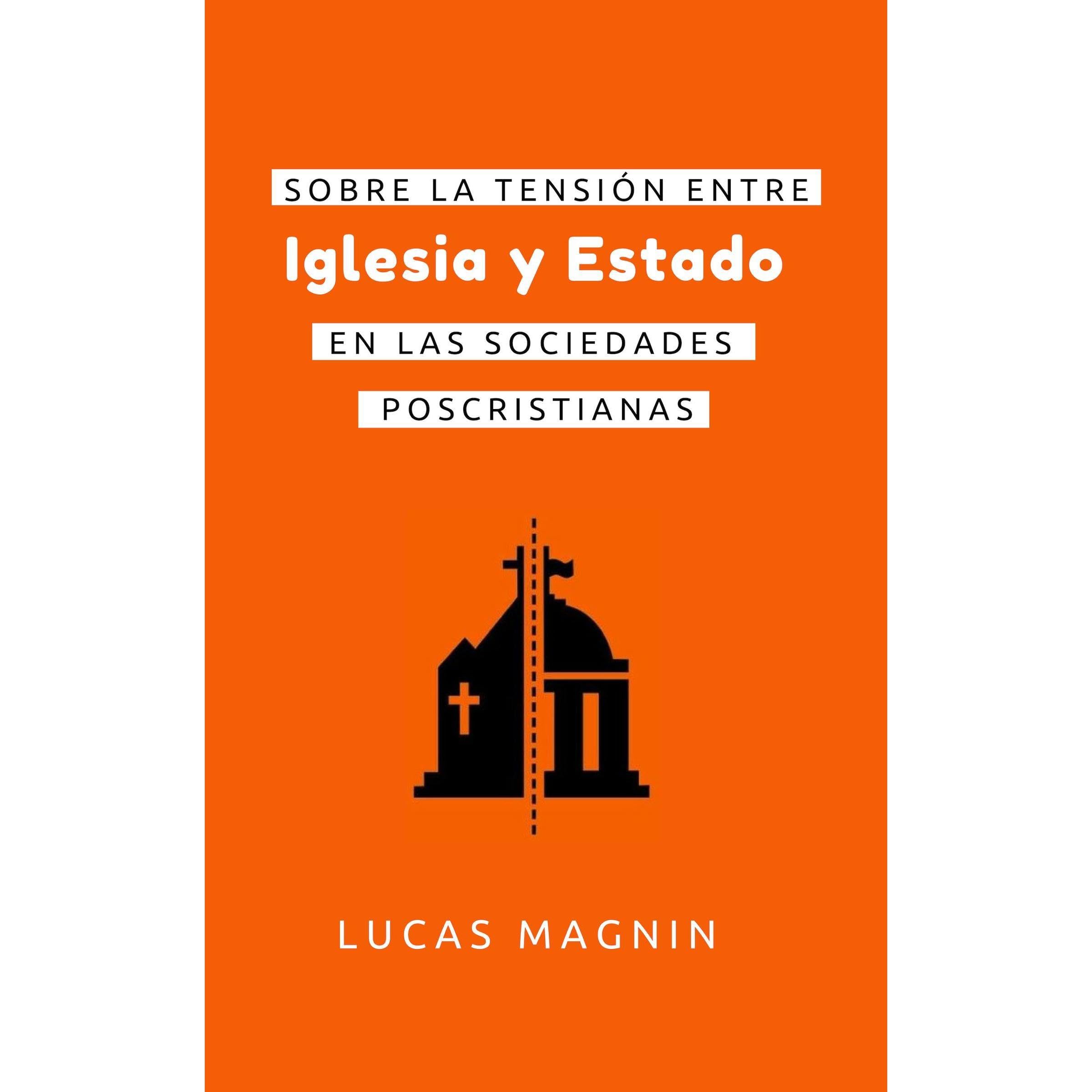 Sobre la tensión entre Iglesia y Estado en las sociedades poscristianas