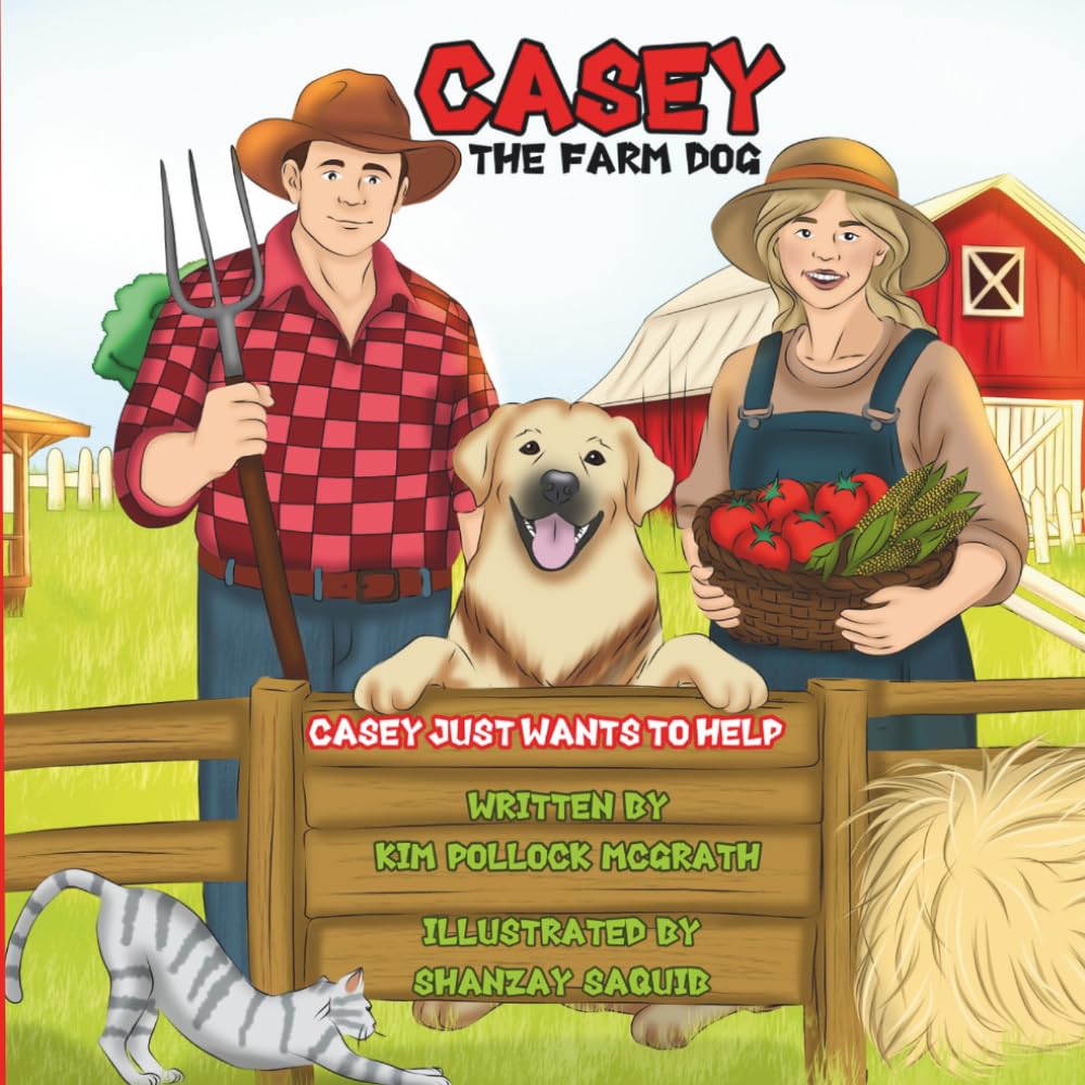 Casey the Farm Dog: Casey Just Wants To Help