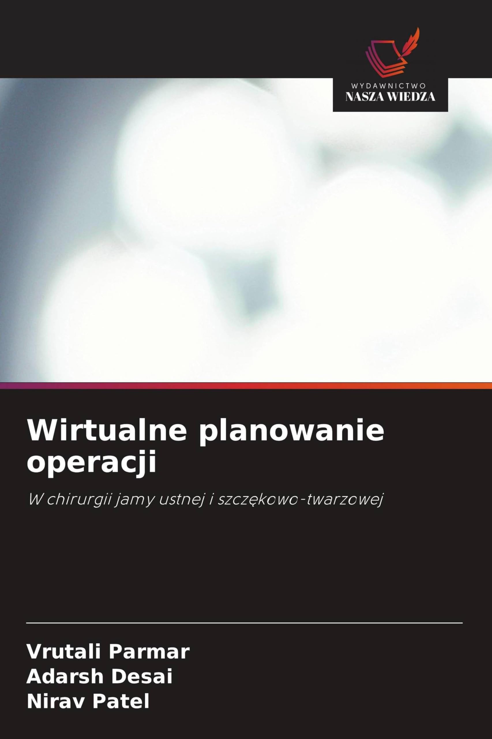 Wirtualne planowanie operacji: W chirurgii jamy ustnej i szcz¿kowo-twarzowej
